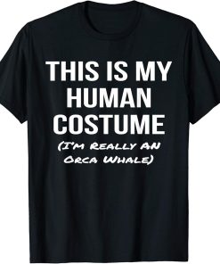 Human Costume I"m an Orca Whale Halloween Cosplay T-Shirt